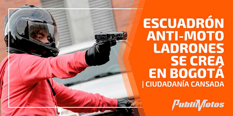 Escuadrón anti-moto ladrones se crea en Bogotá | Ciudadanía cansada