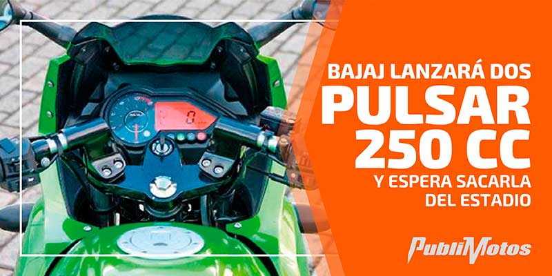 Bajaj lanzará dos Pulsar 250 cc y espera sacarla del estadio
